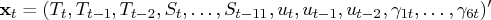 {x}_t = (t_t,t_{t-1},t_{t-2},s_t, ... ,s_{t-11},u_t,u_{t-1},u_{t-2},    \gamma_{1t}, ... ,\gamma_{6t})^' 
