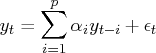 y_t = \sum_{i=1}^p \alpha_i y_{t-i} + \epsilon_t 