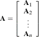 \[  \mb {A} = \left[ \begin{array}{c} \mb {A}_1 \\ \mb {A}_2 \\ \vdots \\ \mb {A}_ n \end{array} \right]  \]