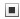 Checkbox with Black Square