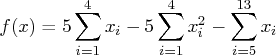 f(x) = 5\sum_{i=1}^4 x_i - 5\sum_{i=1}^4 x_i^2 - \sum_{i=5}^{13} x_i 