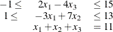 \[  \begin{array}{ccc} -1 \le &  2x_1 - 4 x_3&  \le 15 \\ 1 \le &  -3x_1 +7x_2 &  \le 13 \\ &  x_1 + x_2 + x_3 &  = 11 \end{array}  \]
