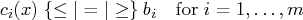 c_i(x)\:\{\le|=|\ge\}\:b_i{\rm for}\;i=1, ... ,m 