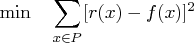 \min  \sum_{x \in p} [r(x) - f(x)]^2 
