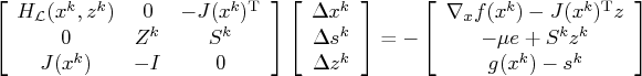 [h_{\mathcal{l}}(x^k, z^k) & 0 & -j(x^k)^{\rm t} \   0 & z^k & s^k \   j(x^k) & -i...   ... -   [\nabla_{x} f(x^k) - j(x^k)^{\rm t} z \   -\mu e + s^k z^k \   g(x^k) - s^k ] 