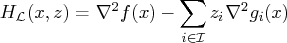 h_{\mathcal{l}} (x,z) = \nabla^2 f(x) - \sum_{i\in \mathcal{i}} z_{i} \nabla^2 g_{i}(x) 