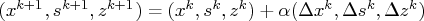 (x^{k+1},s^{k+1},z^{k+1}) = (x^k,s^k,z^k) + \alpha (\delta x^k, \delta s^k, \delta z^k) 