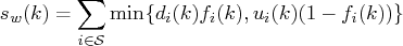 s_w(k)=\sum_{i\in{\cal s}}{\rm min} \{d_i(k)f_i(k), u_i(k)(1-f_i(k))\} 
