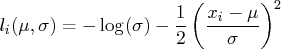 l_i(\mu,\sigma) = -\log(\sigma) -    \frac{1}2 ( \frac{x_i - \mu}{\sigma} ) ^2 