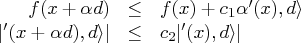 f(x + \alpha d) &\le& f(x) + c_1 \alpha \langlef'(x),d\rangle \    | \langlef'(x + \alpha d),d\rangle | &\le& c_2 | \langlef'(x),d\rangle |    