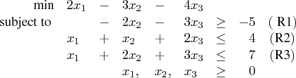 {min} & 2x_1 & - & 3x_2 & - & 4x_3 & & & \   { subject to } & & - & 2x_2 & - & 3x...   ...& 2x_2 & + & 3x_3 & \leq & 7 & ({r3})\    & & & x_1, & x_2, & x_3 & \geq & 0 & \ 
