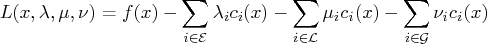 l(x,\lambda,\mu,\nu)=f(x)-\sum_{i\in \mathcal e} \lambda_{i} c_{i}(x)    - \sum_{i\in \mathcal l} \mu_{i} c_{i}(x)    - \sum_{i\in \mathcal g} \nu_{i} c_{i}(x)    