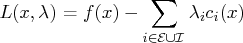 l(x,\lambda) = f(x) - \sum_{i\in{\cal e}\cup{\cal i}} \lambda_i c_i(x) 