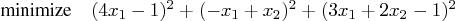 {minimize}  (4x_1 -1)^2 + (-x_1 + x_2)^2 + (3x_1 + 2x_2 -1)^2 
