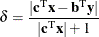 \[  \delta = \frac{|\mathbf{c}^\textrm {T}\mathbf{x} - \mathbf{b}^\textrm {T}\mathbf{y}|}{|\mathbf{c}^\textrm {T}\mathbf{x}| + 1}  \]