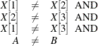 \[  \begin{array}{rcl} X[1] &  \ne &  X[2] \mr{~ ~ AND}\\ X[2] &  \ne &  X[3] \mr{~ ~ AND}\\ X[1] &  \ne &  X[3] \mr{~ ~ AND}\\ A &  \ne &  B \end{array}  \]