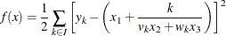 \[  f(x) = \frac{1}{2} \sum _{k \in I} \left[ y_ k - \left( x_1 + \frac{k}{v_ k x_2 + w_ k x_3} \right)\right]^2  \]