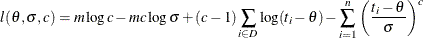 \[ l(\theta ,\sigma ,c) = m \log c - mc \log \sigma + (c-1) \sum _{i \in D} \log (t_ i - \theta ) - \sum _{i=1}^ n \left( \frac{t_ i - \theta }{\sigma } \right) ^{c} \]