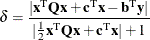 \[ \delta = \frac{|\mathbf{x}^\textrm {T}\mathbf{Qx}+\mathbf{c}^\textrm {T}\mathbf{x} - \mathbf{b}^\textrm {T}\mathbf{y}|}{|\frac{1}{2}\mathbf{x}^\textrm {T}\mathbf{Qx}+\mathbf{c}^\textrm {T}\mathbf{x}| + 1} \]