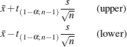 \begin{align*}  \bar{x} + t_{(1-\alpha ;\,  n-1)} \frac{s}{\sqrt {n}} &  \qquad \mbox{(upper)} \\ \bar{x} - t_{(1-\alpha ;\,  n-1)} \frac{s}{\sqrt {n}} &  \qquad \mbox{(lower)} \end{align*}