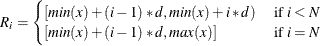 \[  R_ i= \begin{cases}  \lbrack min(x)+(i-1)*d, min(x)+i*d) &  \text { if } i<N \\ \lbrack min(x)+(i-1)*d, max(x)\rbrack &  \text { if } i=N \end{cases}  \]