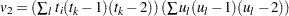 $v_2=(\sum _ l \, t_ i(t_ k-1)(t_ k-2)) \, (\sum u_ l(u_ l-1)(u_ l-2))$