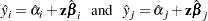 \[ \hat{y}_ i = \hat{\alpha }_ i + \mb {z} \hat{\bbeta }_ i \, \, \, \, \, \, \mr {and} \, \, \, \, \, \, \hat{y}_ j = \hat{\alpha }_ j + \mb {z} \hat{\bbeta }_ j \]