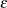 $\varepsilon $
