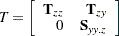 $\displaystyle T = \left[ \begin{array}{rrr} \Strong{T}_{zz} & \Strong{T}_{zy} \\ 0 & \Strong{S}_{yy.z} \\ \end{array} \right] $