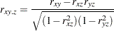 \[ r_{xy.z}=\frac{r_{xy}-r_{xz}r_{yz}}{\sqrt {(1-r^{2}_{xz})(1-r^{2}_{yz})}} \]