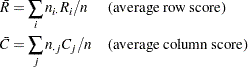 \[ \begin{aligned} A_{ij} & = \sum _{k>i} ~ \sum _{l>j} n_{kl} + \sum _{k<i} ~ \sum _{l<j} n_{kl} \\ D_{ij} & = \sum _{k>i} ~ \sum _{l<j} n_{kl} + \sum _{k<i} ~ \sum _{l>j} n_{kl} \\ P & = \sum _ i \sum _ j n_{ij} A_{ij} \quad \mbox{(twice the number of concordances)} \\ Q & = \sum _ i \sum _ j n_{ij} D_{ij} \quad \mbox{(twice the number of discordances)} \end{aligned} \]
