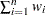 $~ \sum ^ n_{i=1} w_ i$