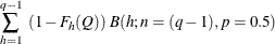 $\displaystyle  \sum _{h=1}^{q-1} ~  (1-F_ h(Q)) ~  B(h; n=(q-1), p=0.5)  $