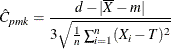 \[  \hat{C}_{pmk} = \frac{ d - | \overline{X} - m | }{ 3 \sqrt { \frac{1}{n} \sum _{i=1}^ n ( X_ i - T )^2 } }  \]