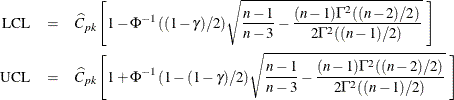 \begin{eqnarray*}  \mbox{LCL} &  = &  \widehat{C}_{pk} \left[1 - \Phi ^{-1}( (1-\gamma )/2 ) \sqrt { \frac{n-1}{n-3} - \frac{(n-1)\Gamma ^{2}( (n-2)/2 ) }{2 \Gamma ^{2}( (n-1)/2 )} } \;  \right] \; \;  \\ \mbox{UCL} &  = &  \widehat{C}_{pk} \left[1 + \Phi ^{-1}( 1-(1-\gamma )/2 ) \sqrt { \frac{n-1}{n-3} - \frac{(n-1)\Gamma ^{2}( (n-2)/2 ) }{2 \Gamma ^{2}( (n-1)/2 )} } \;  \right] \; \;  \\ \end{eqnarray*}