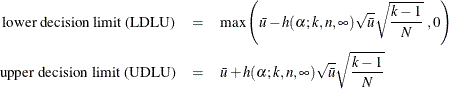 \begin{eqnarray*}  \mbox{lower decision limit (LDLU)} &  = &  \mbox{max}\left(\bar{u} - h(\alpha ; k, n, \infty ) \sqrt {\bar{u}} \sqrt { \frac{k-1}{N}} \;  ,0 \right) \\ \mbox{upper decision limit (UDLU)} &  = &  \bar{u} + h(\alpha ; k, n, \infty ) \sqrt {\bar{u}} \sqrt { \frac{k-1}{N}} \end{eqnarray*}
