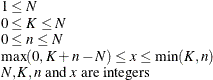 \[  \begin{array}{l} 1\leq N \\ 0\leq K\leq N \\ 0\leq n\leq N \\ \max (0,K+n-N)\leq x\leq \min (K,n) \\ N, K, n \mbox{ and } x \mbox{ are integers } \end{array}  \]