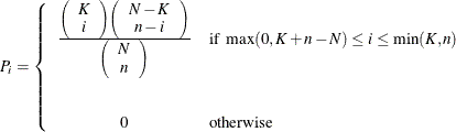 \[  P_ i= \left\{  \begin{array}{cl} \frac{ \left( \begin{array}{c} K \\ i \end{array} \right) \left( \begin{array}{c} N-K \\ n-i \end{array} \right) }{ \left( \begin{array}{c} N \\ n \end{array} \right) } &  \mbox{if }\max (0,K+n-N)\leq i \leq \min (K,n) \\[0.5in] 0 &  \mbox{otherwise} \end{array} \right.  \]