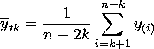 {\overline y}_{tk} = \frac{1}{n-2k} \sum_{i=k+1}^{n-k}{y_{(i)}}