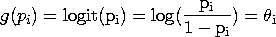 \hspace*{0.575in} g(p_{i}) = \rm{logit}(p_{i}) = {\log}(\frac{p_{i}}{1-p_{i}}) = {\theta}_{i}