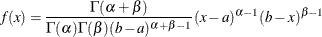 \[  f(x) = \frac{\Gamma (\alpha + \beta )}{\Gamma (\alpha )\Gamma (\beta )(b - a)^{\alpha + \beta - 1}}(x - a)^{\alpha - 1}(b - x)^{\beta - 1}  \]