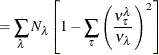 $\displaystyle = \sum _\lambda N_\lambda \left[ 1 - \sum _{\tau } \left( \frac{\nu _{\tau }^\lambda }{\nu _\lambda } \right)^2\right]  $