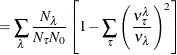 $\displaystyle = \sum _\lambda \frac{N_\lambda }{N_\tau N_0} \left[ 1 - \sum _{\tau } \left( \frac{\nu _{\tau }^\lambda }{\nu _\lambda } \right)^2\right]  $