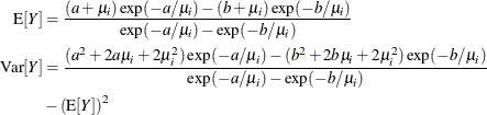 \begin{align*}  \mr {E}[Y] & = \frac{(a+\mu _ i) \exp (-a/\mu _ i) - (b+\mu _ i) \exp (-b/\mu _ i)}{\exp (-a/\mu _ i) - \exp (-b/\mu _ i)} \\ \mr {Var}[Y] & = \frac{(a^2+2a\mu _ i+2\mu _ i^2) \exp (-a/\mu _ i) - (b^2+2b\mu _ i+2\mu _ i^2) \exp (-b/\mu _ i)}{\exp (-a/\mu _ i) - \exp (-b/\mu _ i)} \\ &  - \left(\mr {E}[Y] \right)^2 \end{align*}