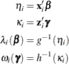 \begin{align*}  \eta _ i & = \mb{x}_ i^\prime \bbeta \\ \kappa _ i & = \mb{z}_ i^\prime \bgamma \\ \lambda _ i(\bbeta ) & = g^{-1}(\eta _ i) \\ \omega _ i(\bgamma ) & = h^{-1}(\kappa _ i) \\ \end{align*}