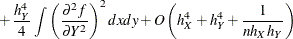 $\displaystyle  {} + \frac{h_{Y}^{4}}{4}\int \left(\frac{\partial ^{2}f}{\partial Y^{2}}\right)^{2}dxdy + O\left(h_{X}^{4} + h_{Y}^{4} + \frac{1}{nh_{X}h_{Y}}\right)  $