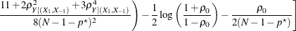 $\displaystyle  \quad \left. \left. \frac{11 + 2 \rho ^2_{Y|(X_1,X_{-1})} + 3 \rho ^4_{Y|(X_1,X_{-1})}}{8(N - 1 - p^\star )^2} \right) - \frac{1}{2} \log \left( \frac{1+\rho _0}{1-\rho _0} \right) - \frac{\rho _0}{2(N - 1 - p^\star )} \right]  $