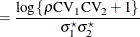 $\displaystyle = \frac{\log \left\{  \rho \mr {CV}_1 \mr {CV}_2 + 1 \right\} }{\sigma _1^{\star } \sigma _2^{\star }}  $