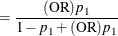 $\displaystyle = \frac{(\mr {OR})p_1}{1-p_1+(\mr {OR})p_1}  $