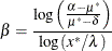 \[  \beta = \frac{\log \left( \frac{\alpha -\mu ^*}{\mu ^*-\delta }\right)}{\log \left( x^* / \lambda \right)}  \]